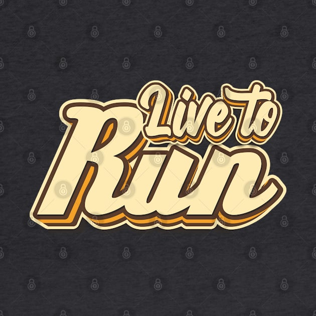 Live to Run typography by KondeHipe